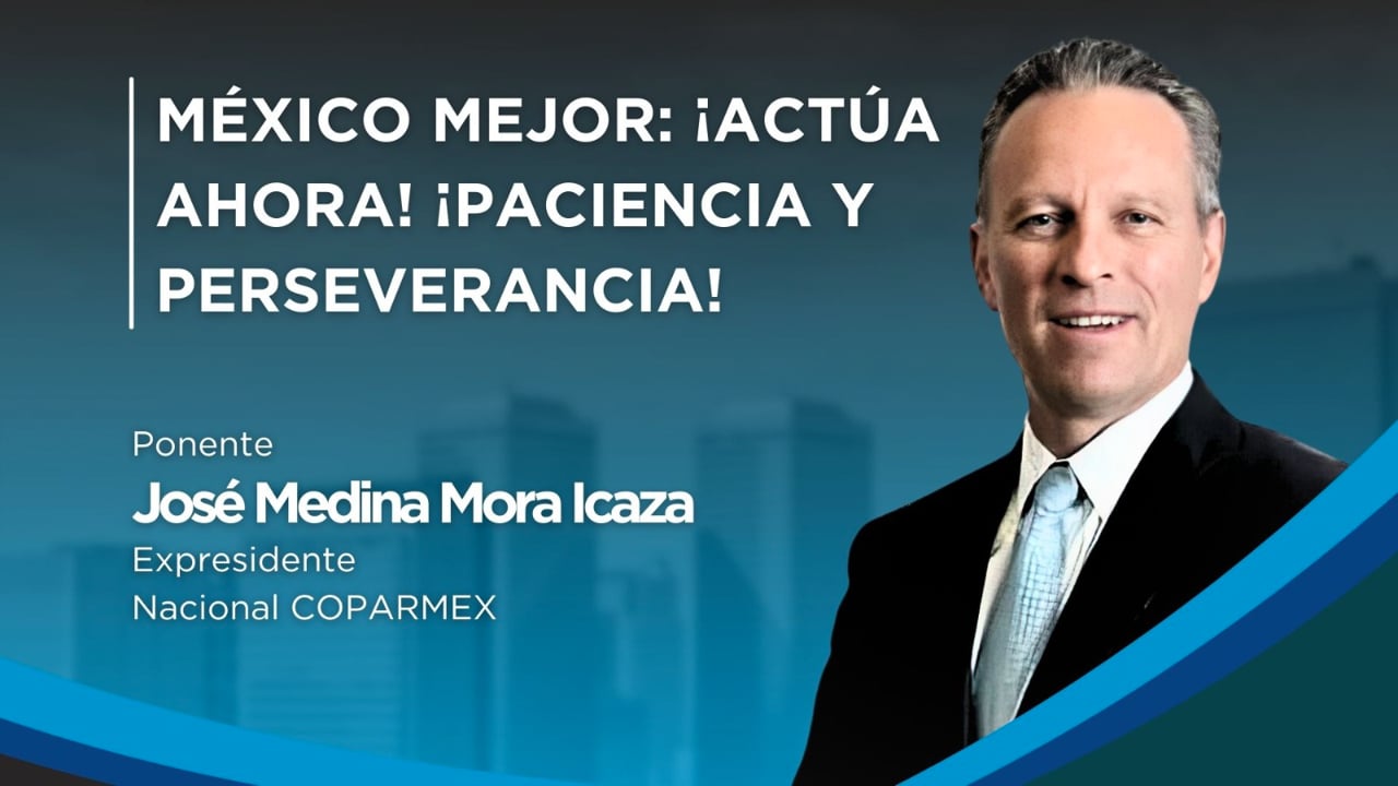 43 - Mejor México_ ¡Actúa ahora! ¡Paciencia y perseverancia!