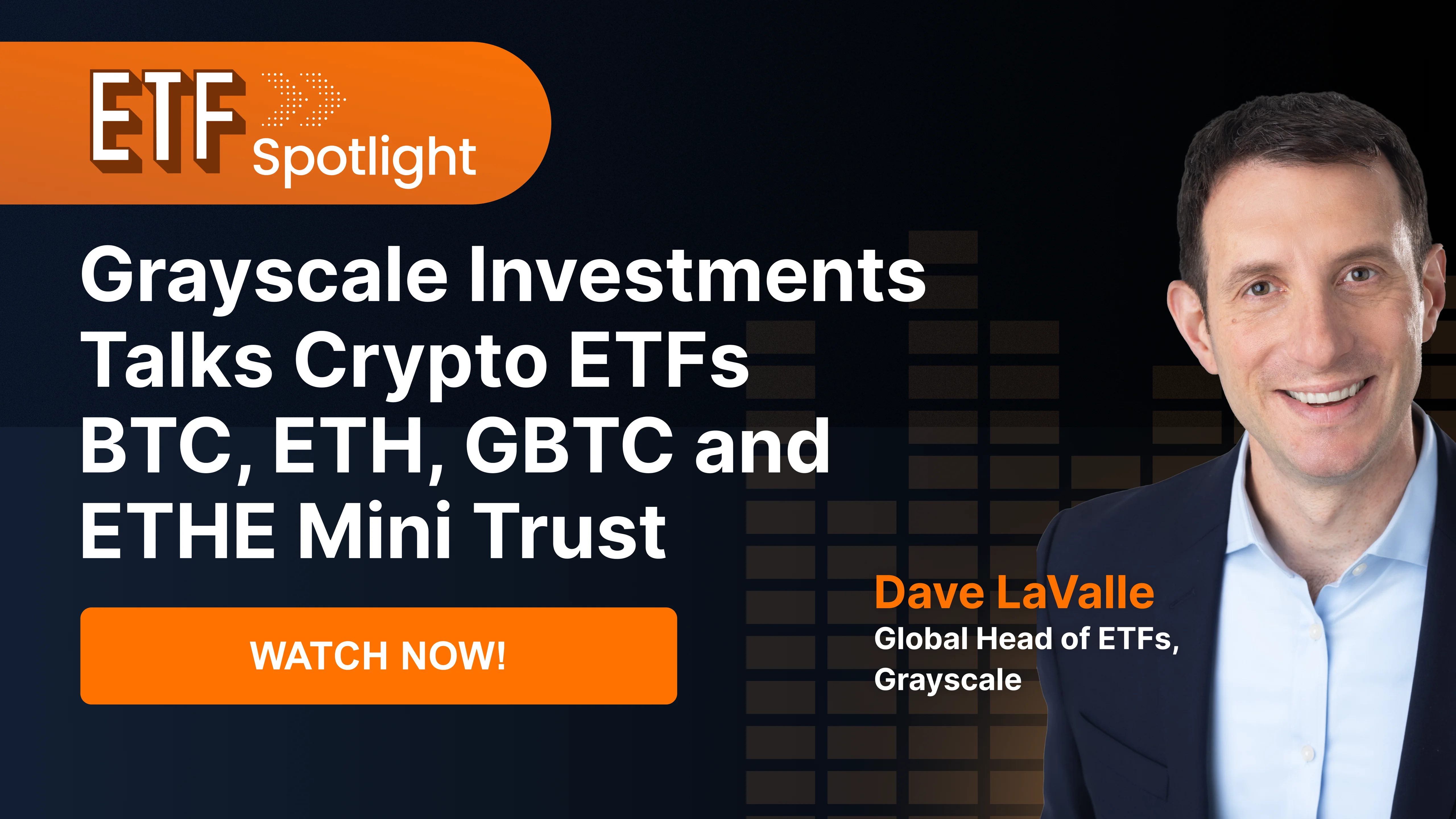 Grayscale Investments Talks Crypto ETFs BTC, ETH, GBTC and ETHE Mini  Trust_ETF Spotlight_EP003