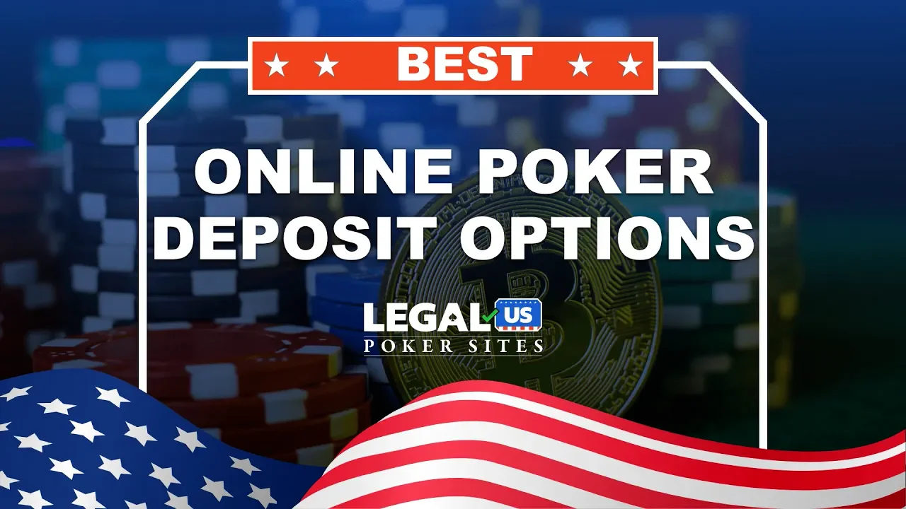 Best Deposit Options for Online Poker in the USA