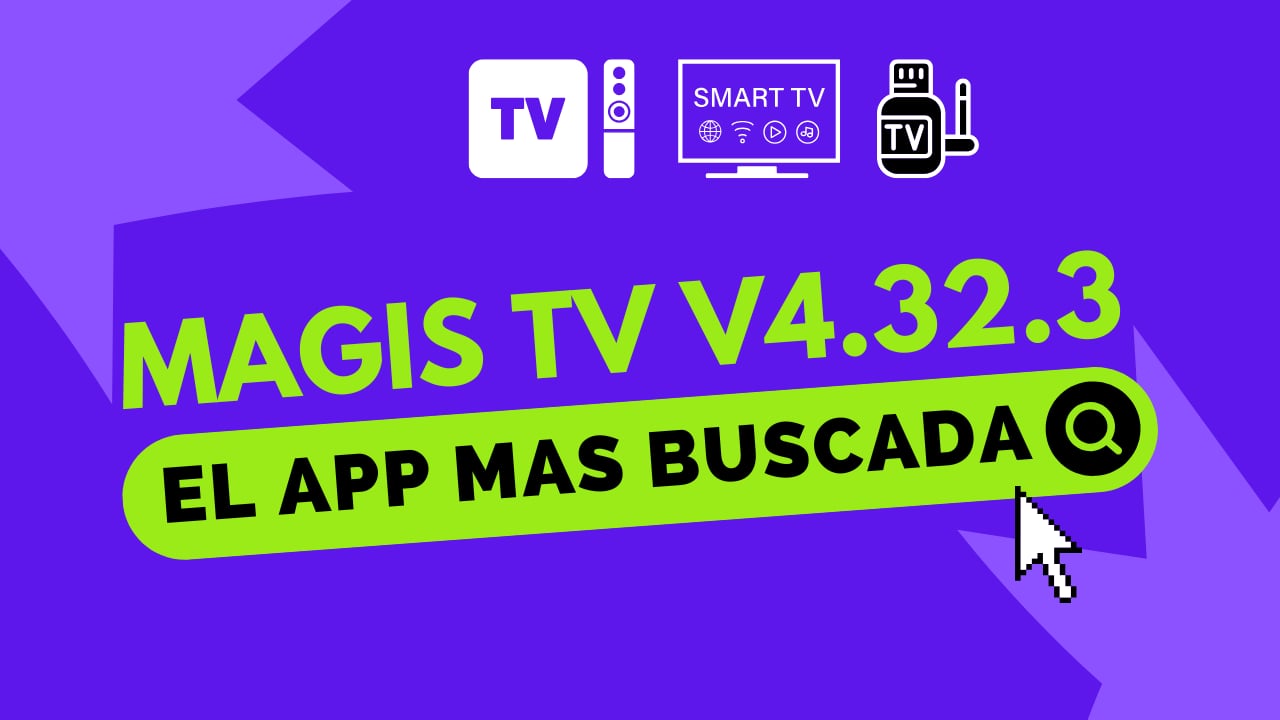 Nueva actualización Magis TV v4.32.2 Marzo 2025