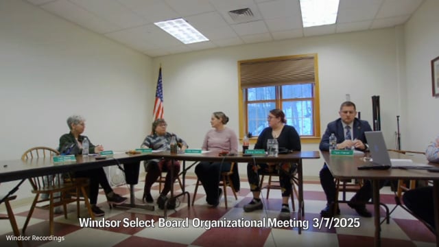 Windsor Select Board Organizational Meeting 3/7/2025