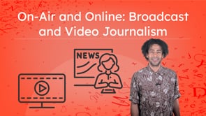 On-Air and Online: Broadcast and Video Journalism