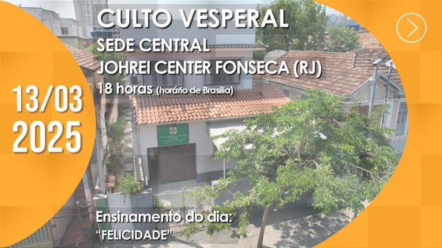 Capa do vídeo “Culto Vesperal | Johrei Center Fonseca (RJ) - 13/03/2025”