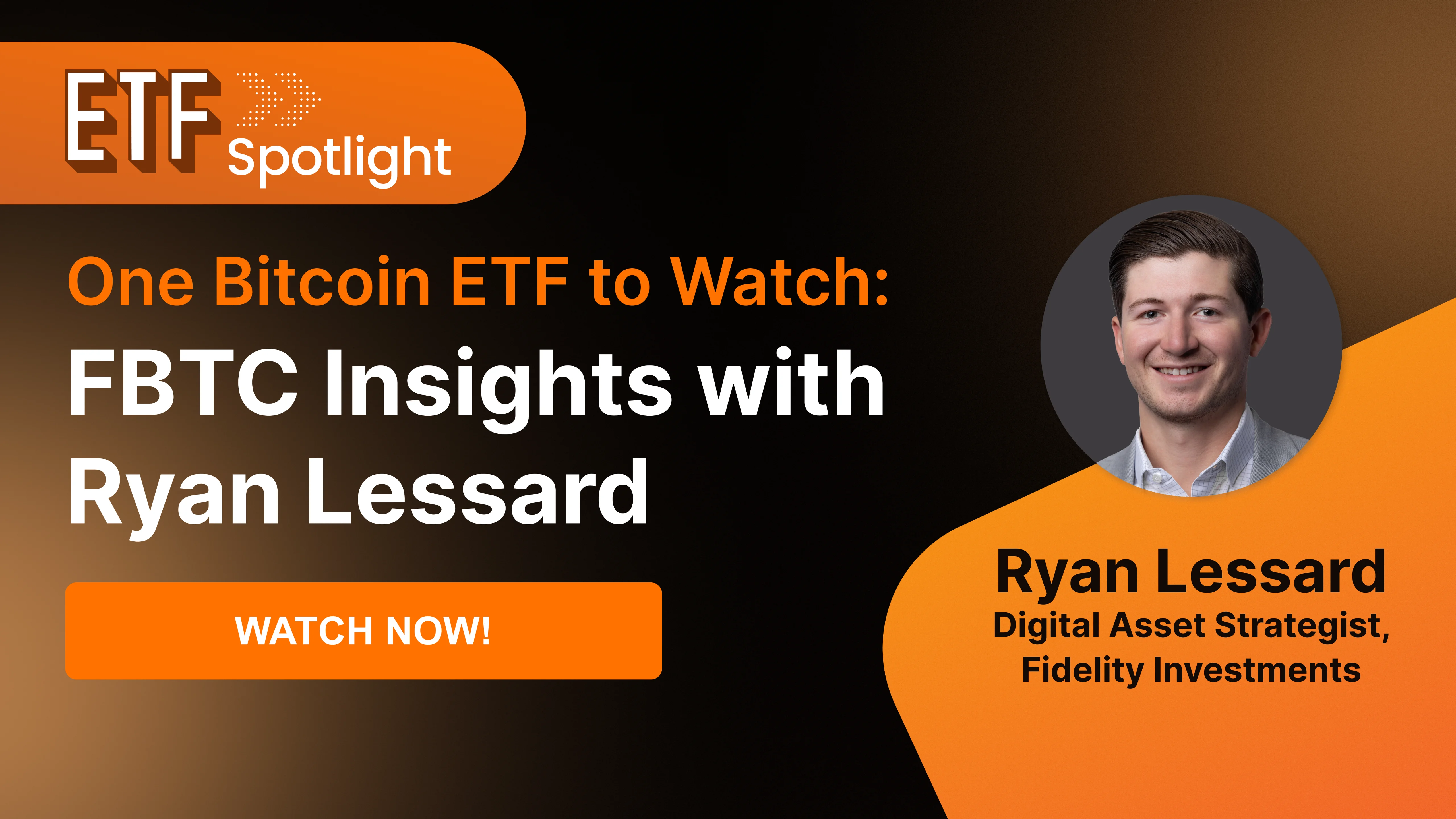 One Bitcoin ETF to Watch: FBTC Insights with Ryan Lessard