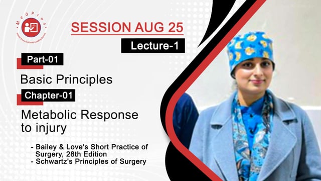 Lecture 1| Chapter 1 Metabolic Response to Injury (Bailey & Love's + Schwartz's Surgery)