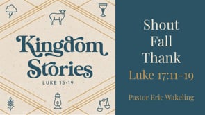 "Shout Fall Thank" Luke 17:11-19