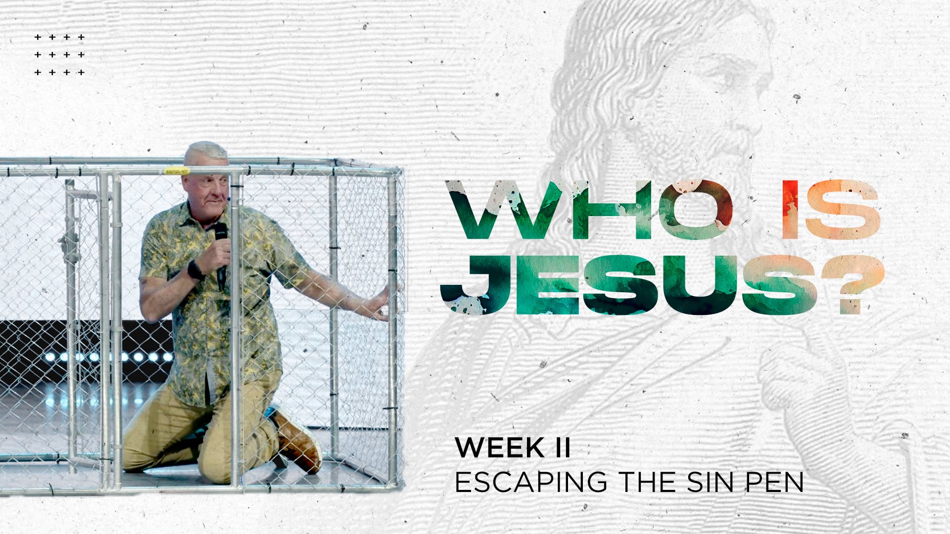 Breaking Free from the Sin Pen - Who Is Jesus - Week II