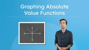 Graphing Absolute Value Functions