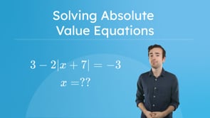 Solving Absolute Value Equations