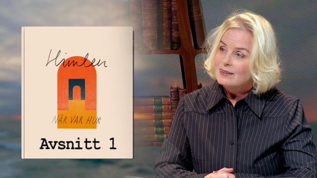 ⁣Alla vill till himlen | Del 1 av 7 | Himlen - När Var Hur