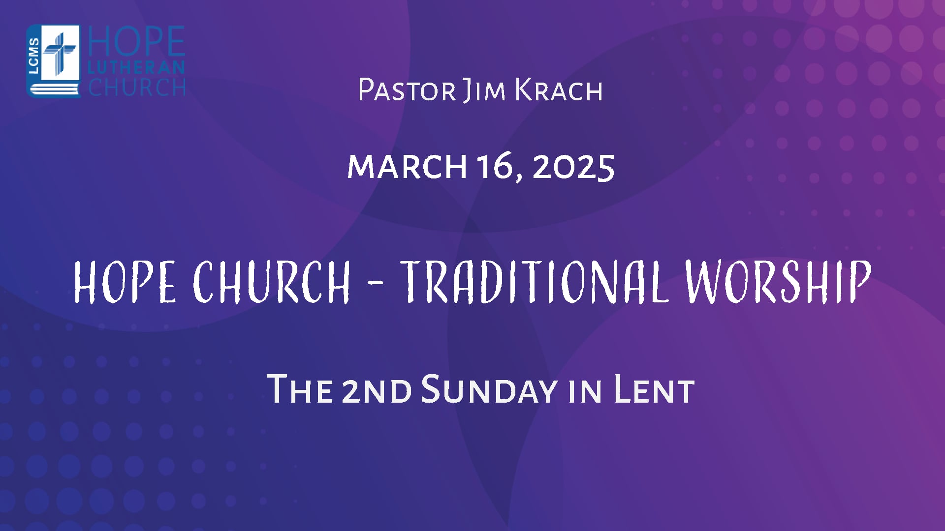 Hope Lutheran Church - Traditional Worship March 16, 2025