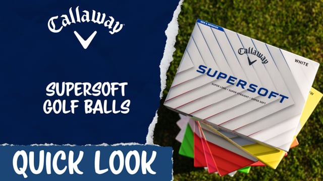 Quick Look | Callaway Supersoft Golf Balls