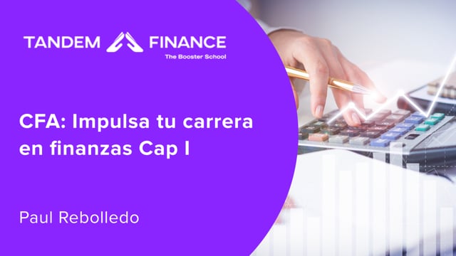 CFA: Impulsa tu carrera en finanzas Cap I