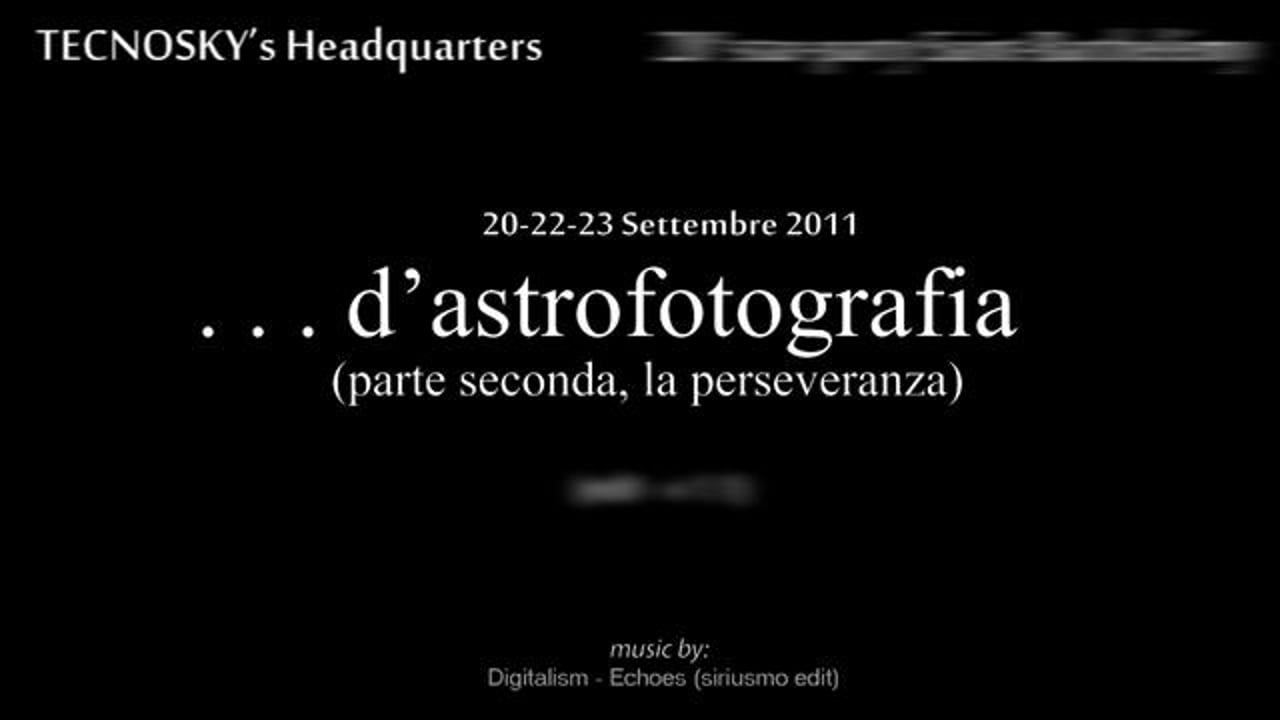 ...d'astrofotografia (seconda parte, la perseveranza) v.1.1 edit [HD ready 720p]
