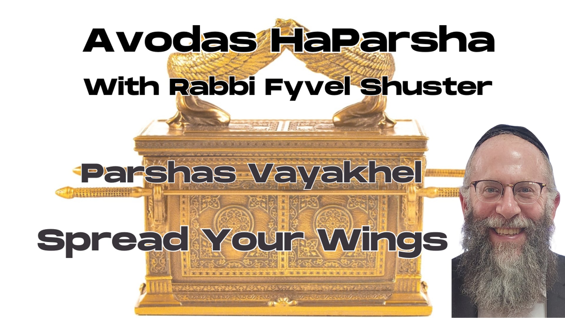 Spread Your Wings - Avodas HaParsha - Parshas VaYakhel