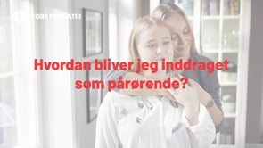 Hvordan bliver jeg inddraget som pårørende?