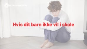 Hvis dit barn ikke vil i skole
