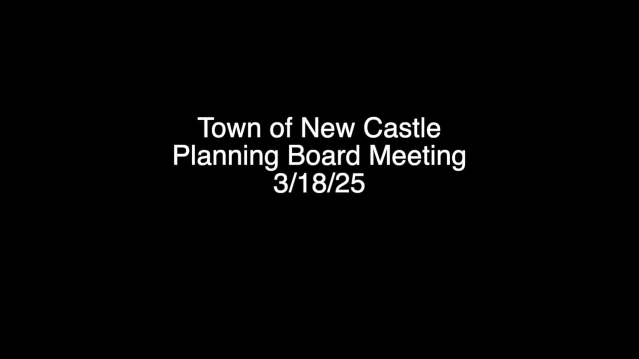 Town of New Castle Planning Board Meeting 3/18/25