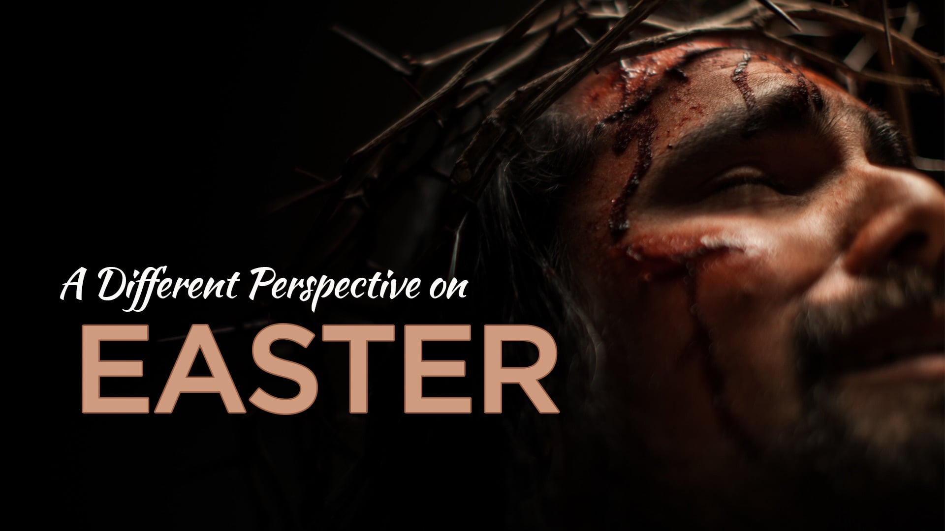 Easter Part 1 - A Different Perspective on Easter