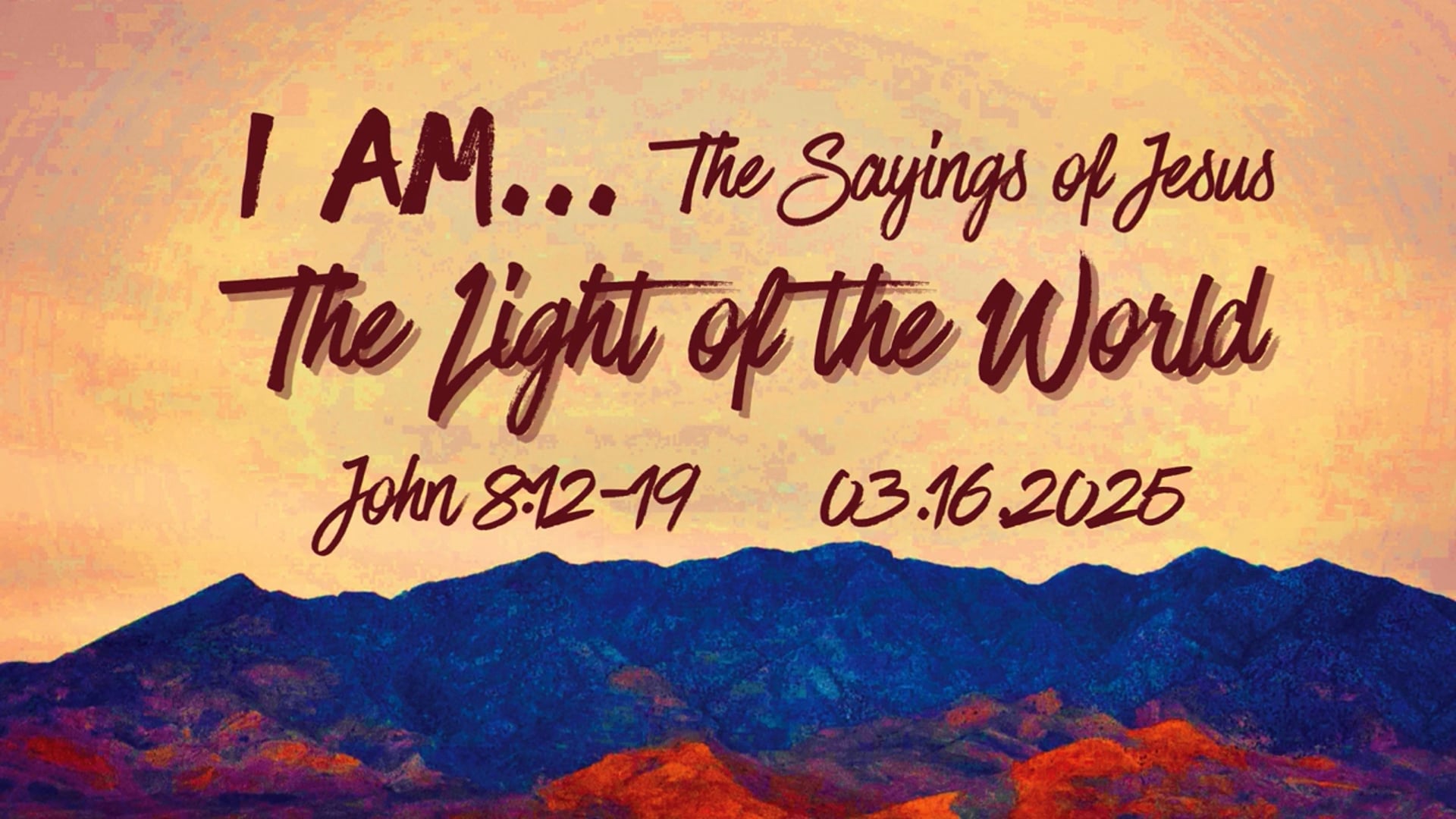 The Light of the World John 8:12-19  03.16.2025