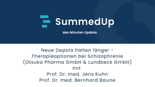 SummedUp | Neue Depots halten länger - Therapieoptionen bei Schizophrenie (Otsuka Pharma GmbH & Lundbeck GmbH)