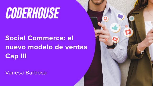Social Commerce: el nuevo modelo de ventas Cap III