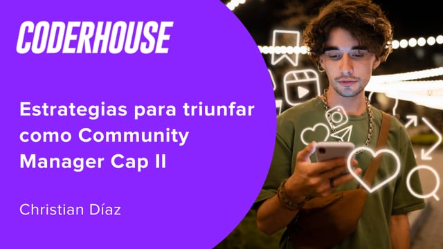 Estrategias para triunfar como Community Manager Cap II