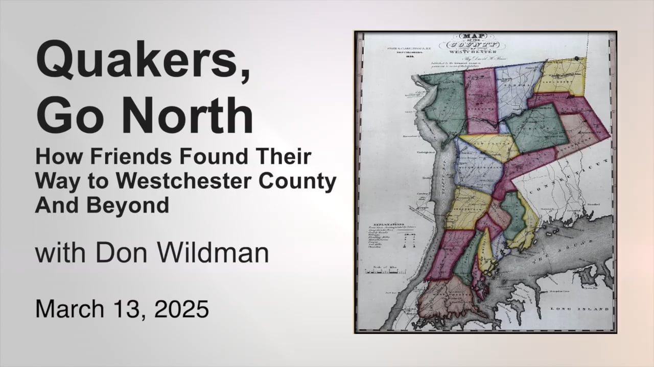 Quakers, Go North: How Friends Found Their Way to Westchester County and Beyond