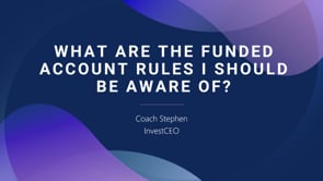 'What Are The Funded Account Rules I Should Be Aware Of?' Recording