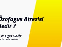 Özofagus Atrezisi Nedir?