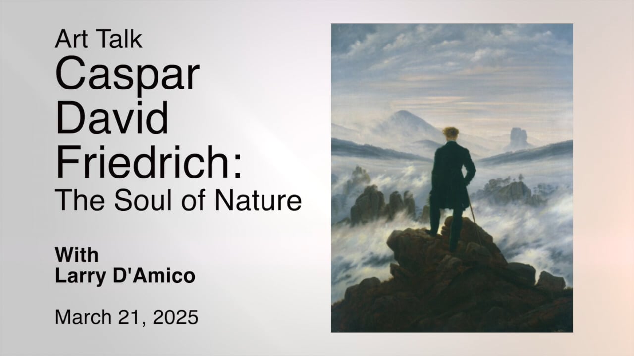 Art Talk - Caspar David Friedrich: The Soul of Nature