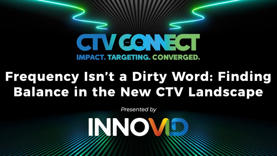 Frequency Isn’t a Dirty Word: Finding Balance in the New CTV Landscape
