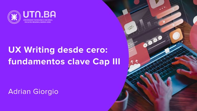 UX Writing desde cero: fundamentos clave Cap III