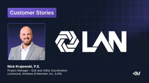 Lockwood, Andrews & Newnam, Inc. (LAN) - Customer Success Story (Nick Krajewski - Project Manager SUE & Utility Coordination)