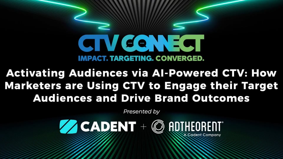 Activating Audiences via AI-Powered CTV: How Marketers are Using CTV to Engage their Target Audiences and Drive Brand Outcomes