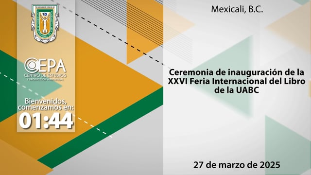 Ceremonia de inauguración de la XXVI Feria Internacional del Libro de la UABC Campus Mexicali