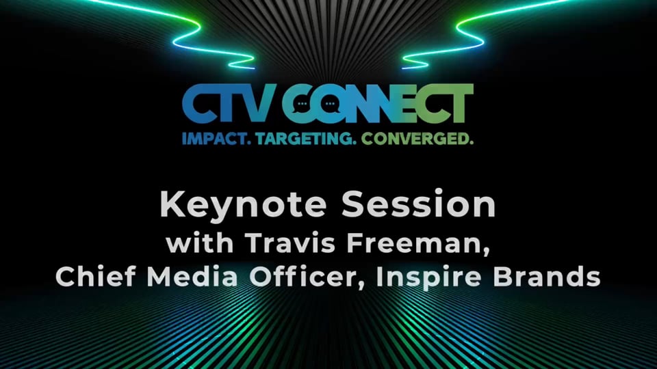 Keynote Session with Travis Freeman, Chief Media Officer, Inspire Brands