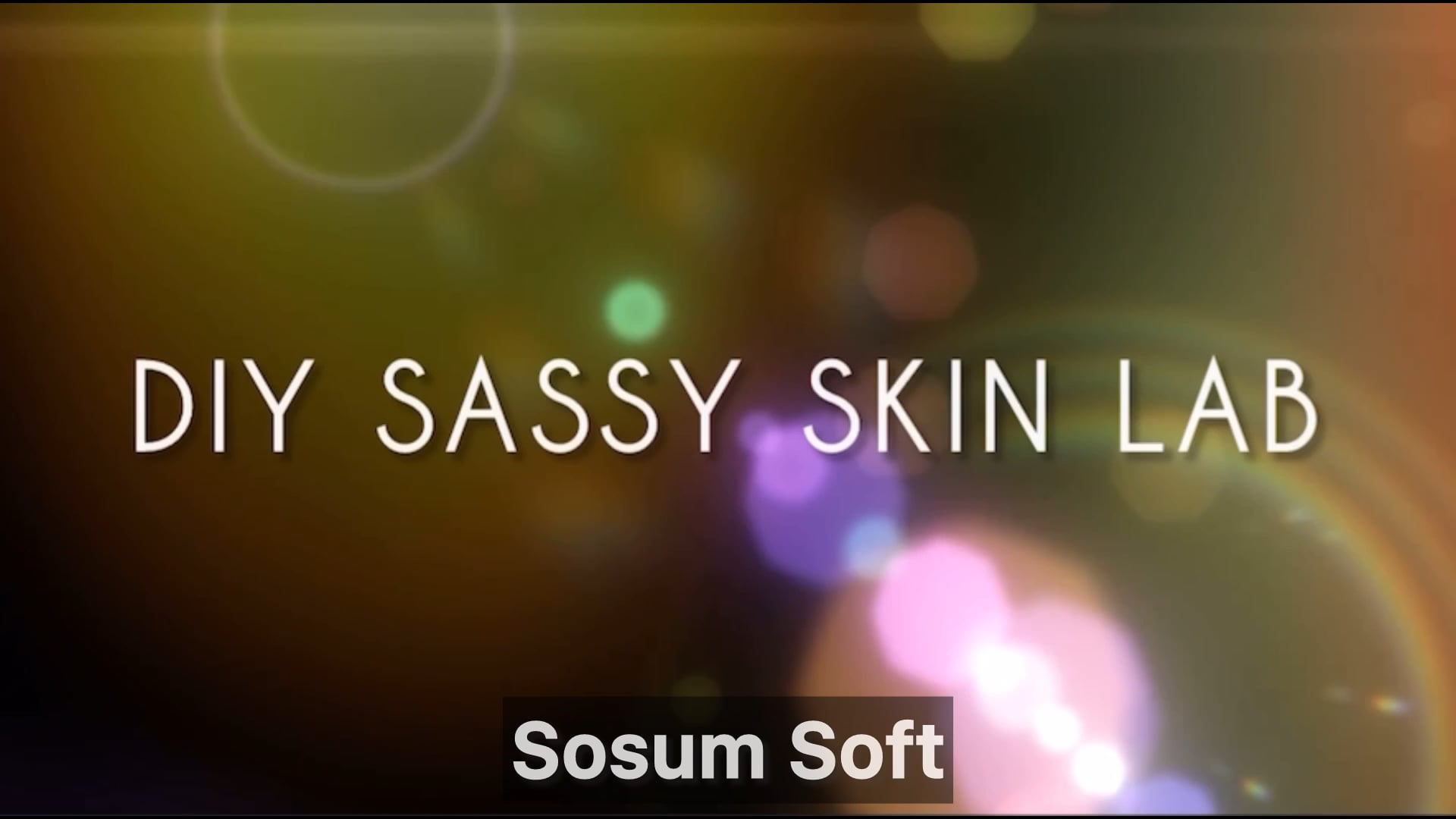 Videos | DIY Sassy Skin LAB