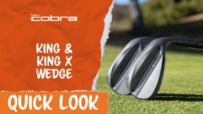 Quick Look | Cobra King Wedges