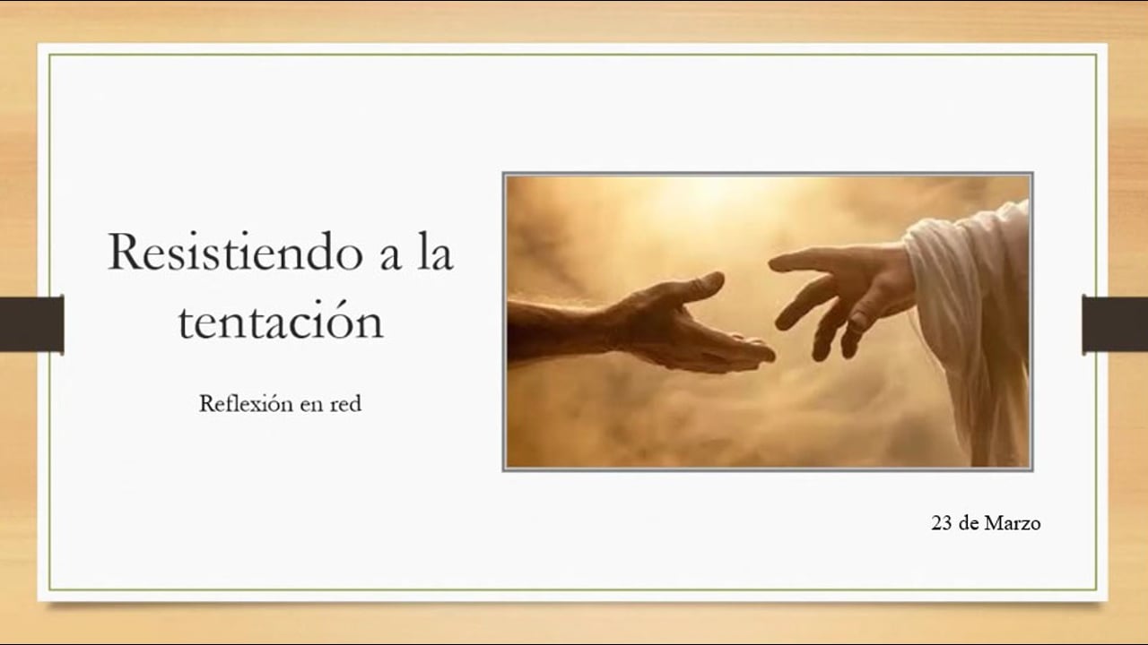 Resistiendo la tentación. Hermana Claudia Velis W.