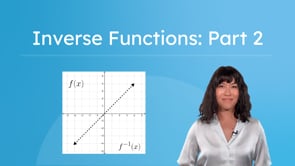 Inverse Functions: Part 2