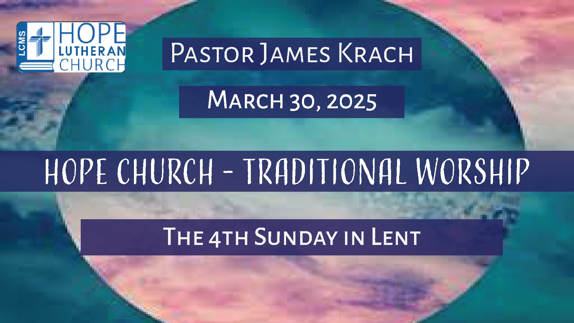 Hope Lutheran Church - Traditional Worship March 30, 2025