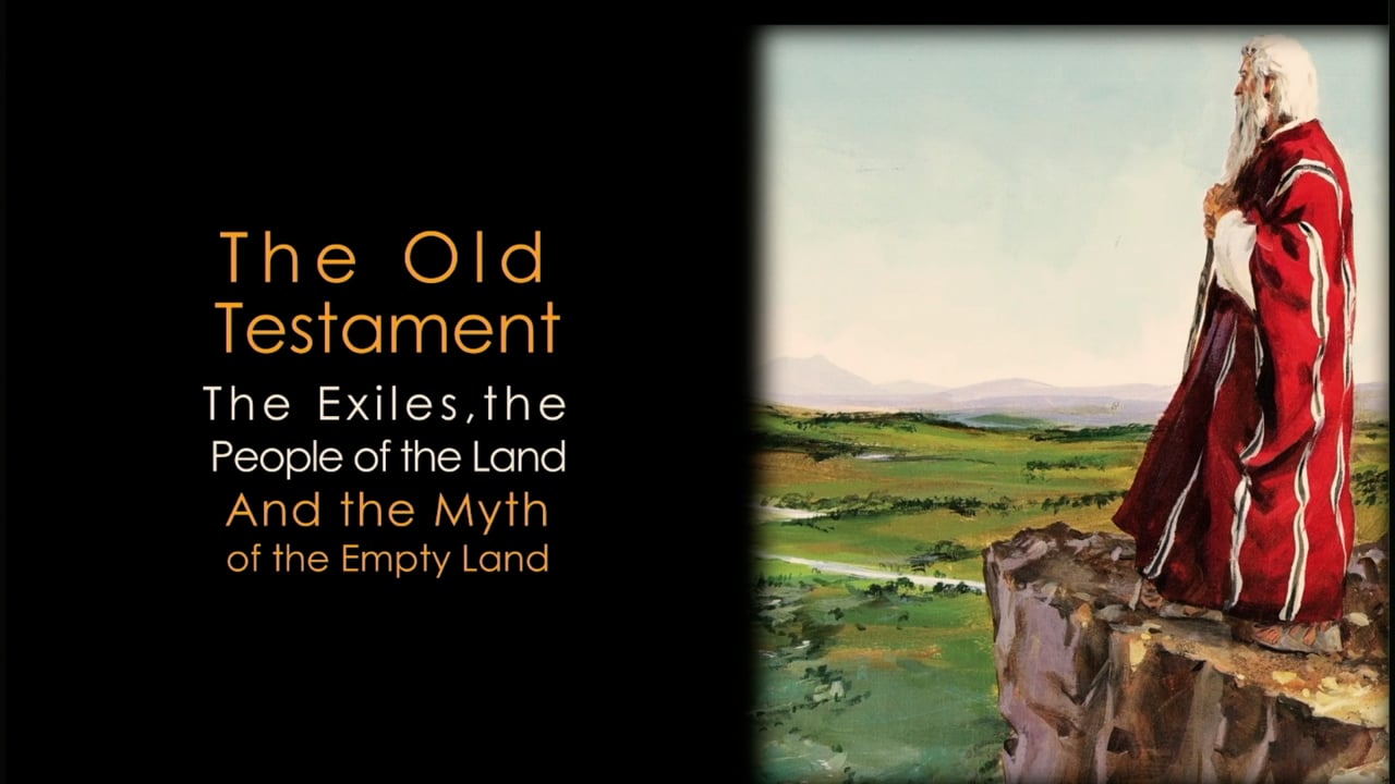 The Old Testament: The Exiles, the People of the Land, and the Myth of the Empty Land