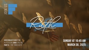 Ruth - Part 5 // "The Three Keys"