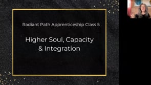 Radiant Path Class 5 - Higher Soul, Capacity & Integration