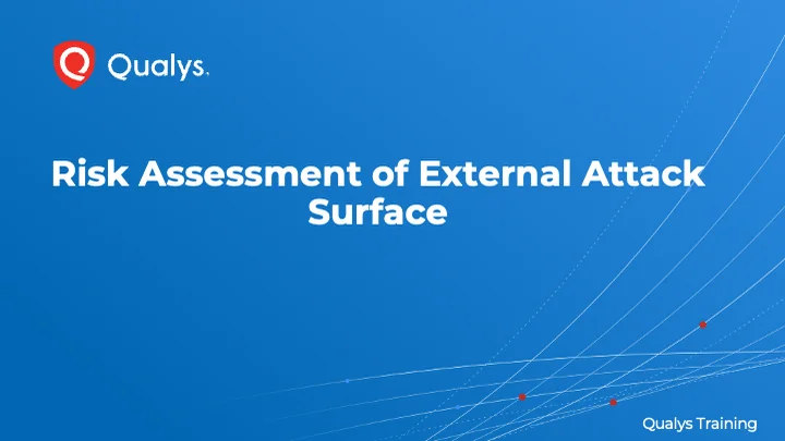 Risk Assessment of External Attack Surface
