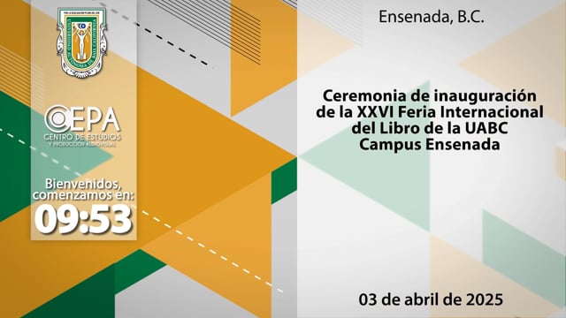 Ceremonia de Inauguración de la XXVI Feria Internacional del Libro UABC Campus Ensenada