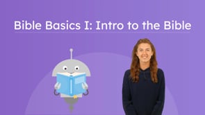 Bible Basics I: Intro to the Bible