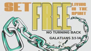 No Turning Back (Galatians 3:1-14)