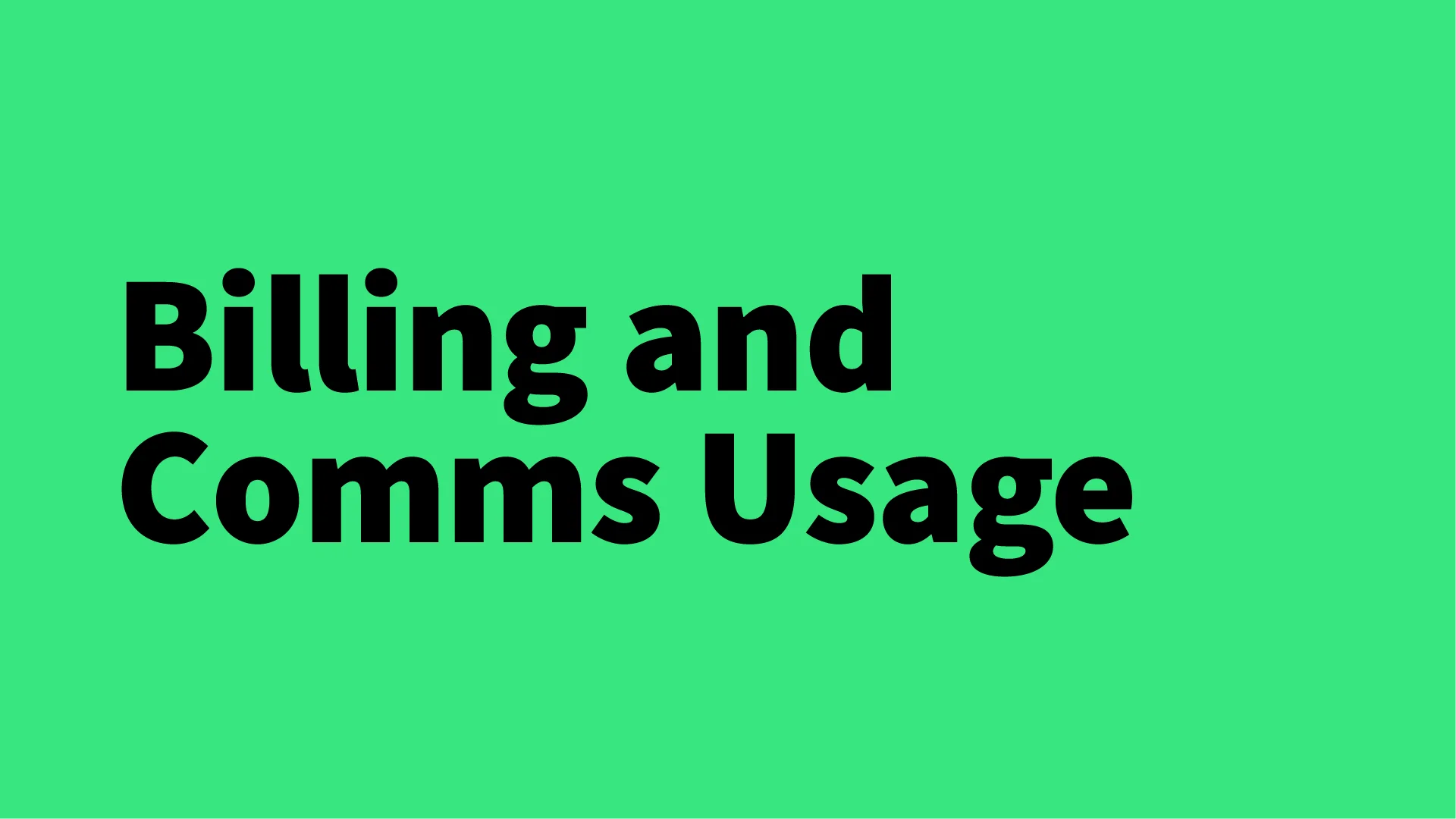 Billing and comms usage